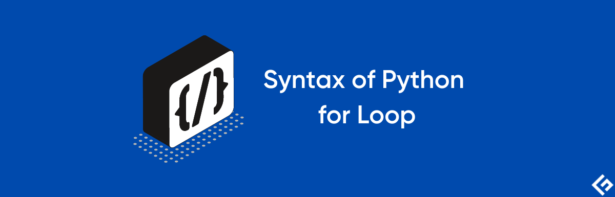 Syntax of Python for Loop