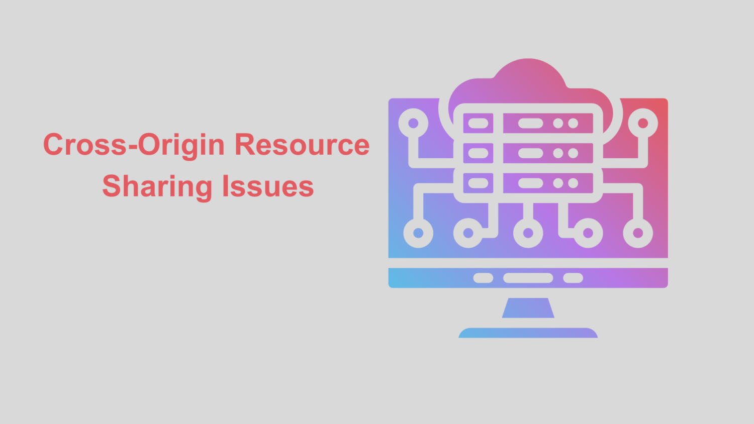 Cross-Origin-Resource-Sharing-Issues