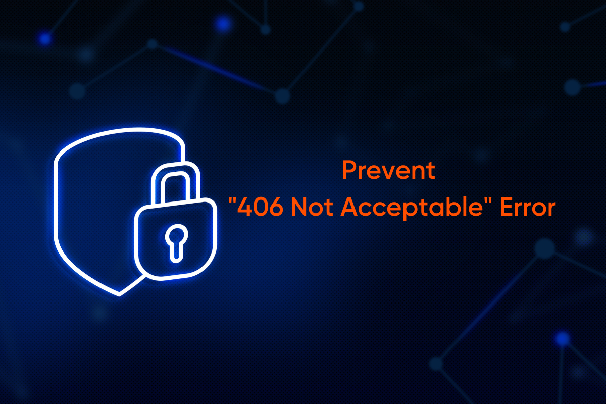 Prevent 406 Not Acceptable Error