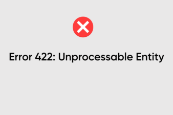 6 façons simples de corriger l'erreur HTTP 422 en quelques minutes