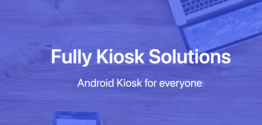 Fully kiosk
