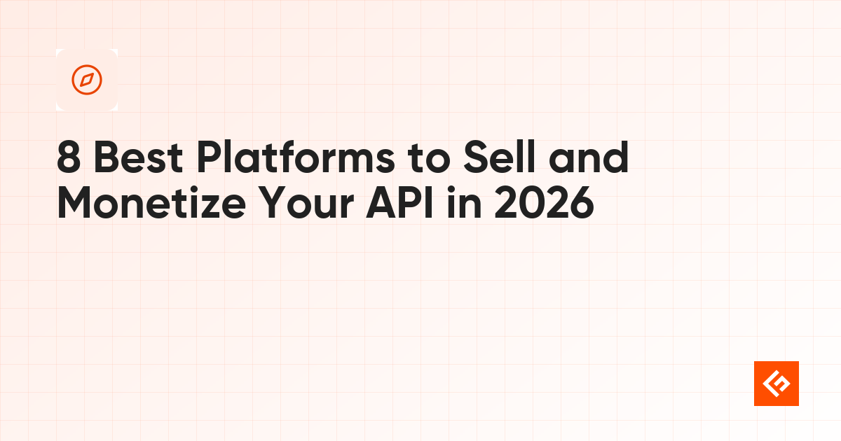 8 Best Platforms to Sell and Monetize Your API in 2026
