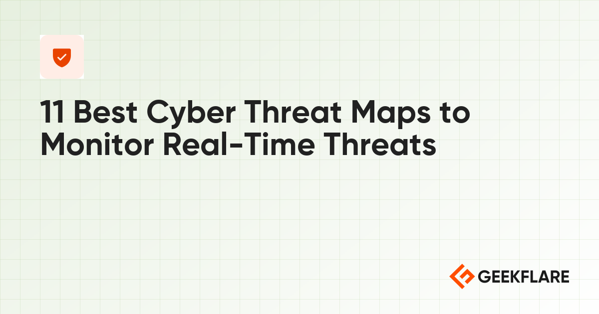 11 Best Cyber Threat Maps to Monitor Real-Time Threats