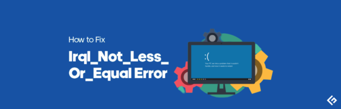 Correction de l'erreur IRQL NOT LESS OR EQUAL dans Windows