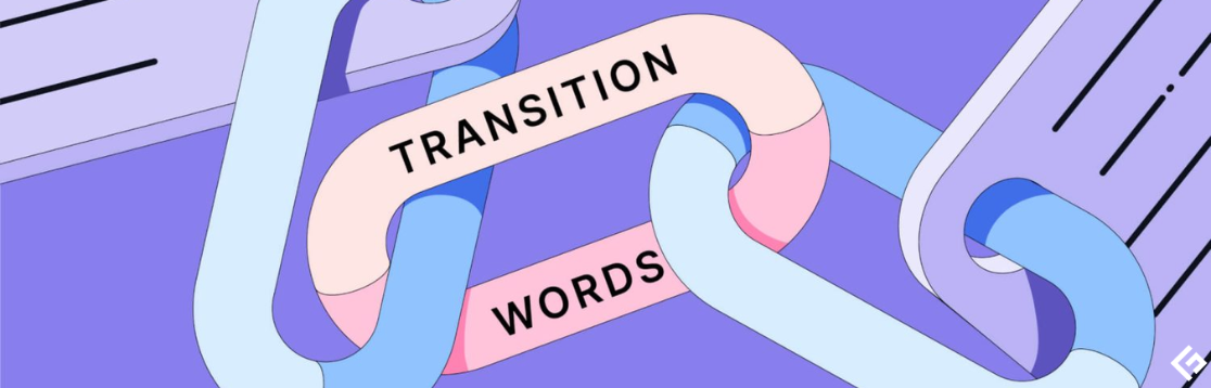 Transition Words 101 Boost Your SEO Score Instantly Geekflare