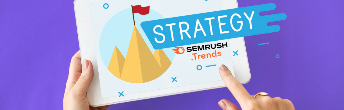 How-to-Build-a-Smart-Marketing-Strategy-with-Semrush-.Trends