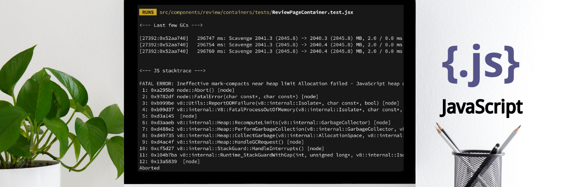 Solved: How To Fix “Javascript Heap Out Of Memory Error” - Geekflare