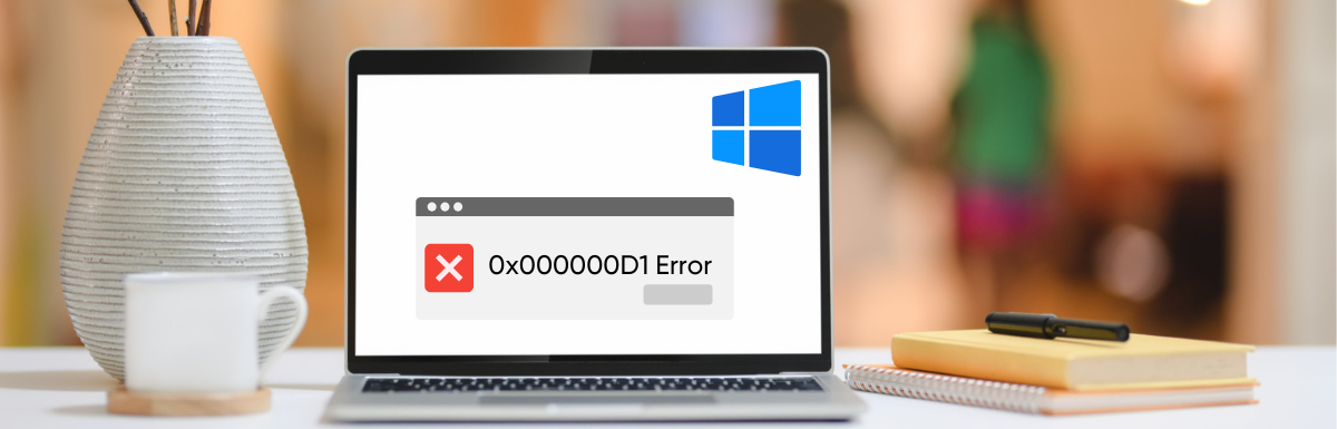 How to Fix 0x000000d1 Error on Windows in Just 5 Minutes