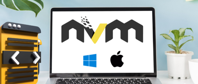 Install Node Version Manager (NVM) on Windows and MacOS