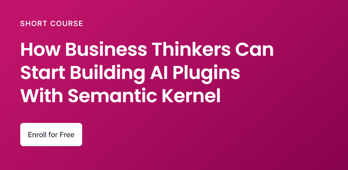 How-Business-Thinkers-Can-Start-Building-AI-Plugins-With-Semantic-Kernel