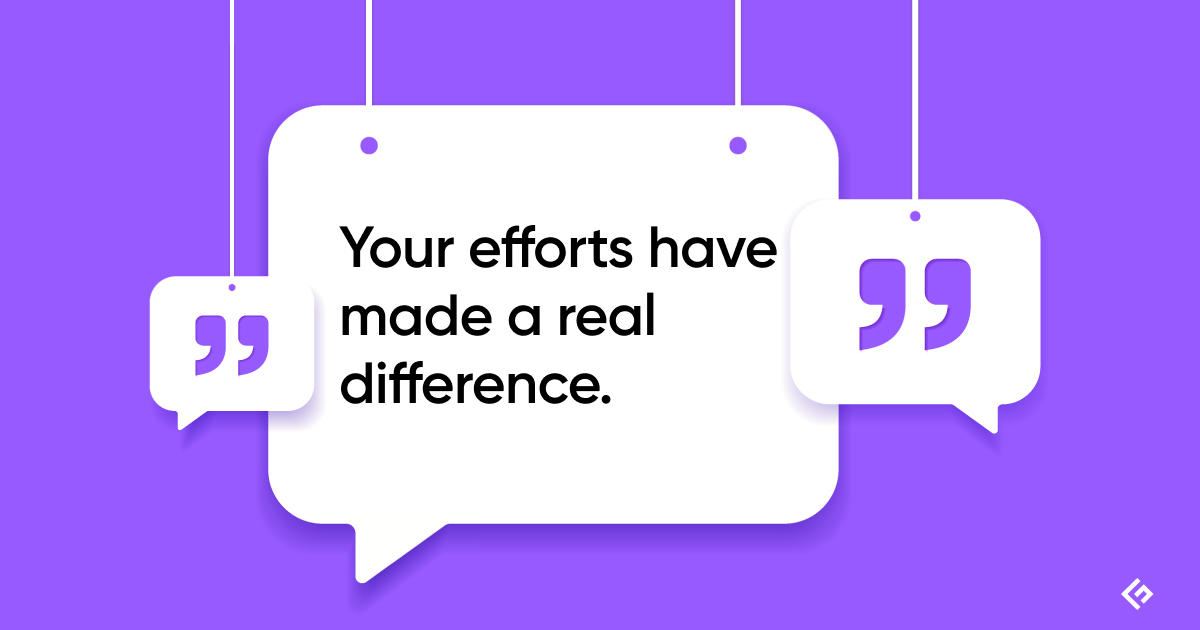 your efforts have made a real difference quotes